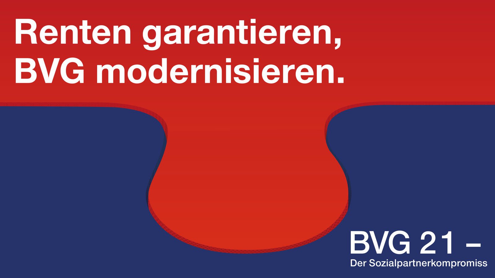 Renten garantieren, BVG modernisieren – BVG 21
