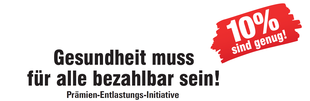 10 Prozent sind genug - jetzt Prämien-Entlastungs-Initiative unterzeichnen